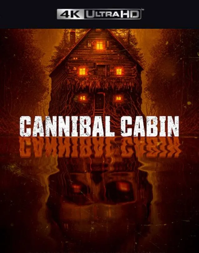 CANNIBAL CABIN VUDU 4K