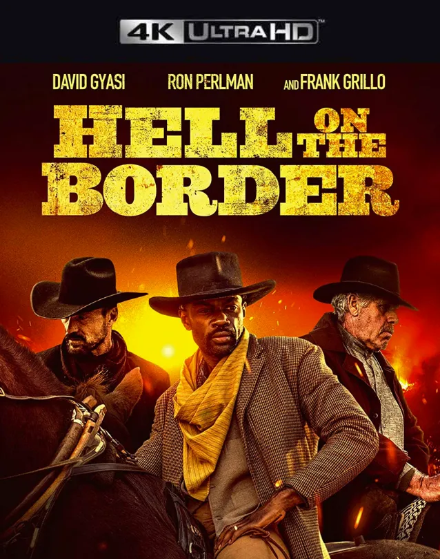 HELL ON THE BORDER VUDU 4K OR ITUNES 4K